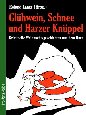 cover image of Glühwein, Schnee und Harzer Knüppel